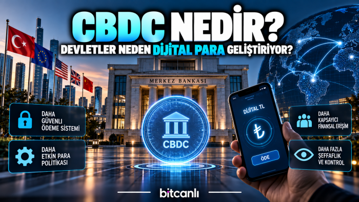 CBDC Nedir? Devletler Neden Dijital Para Geliştiriyor?